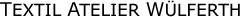 Textil Atelier W�lferth
